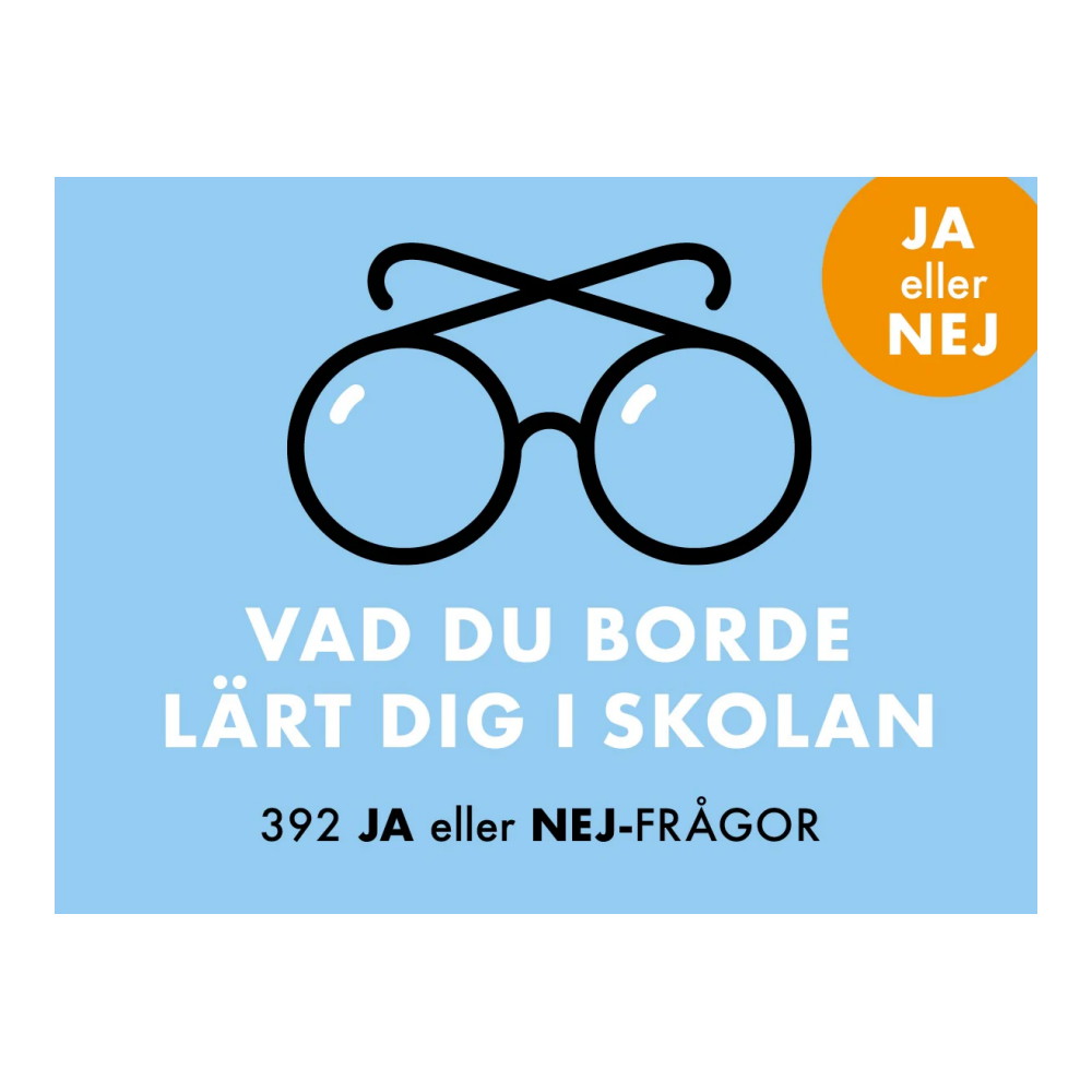 Vad du borde lärt dig i skolan - Ja eller Nej