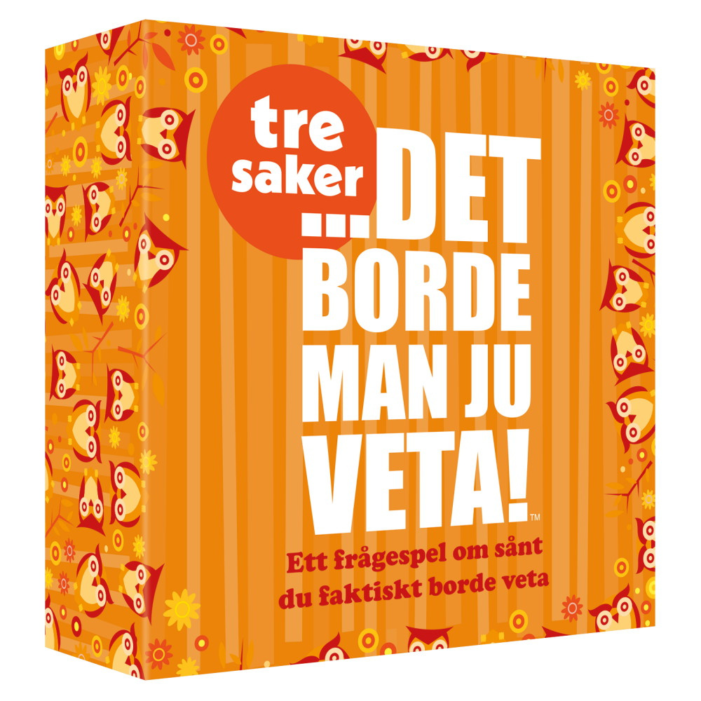 Det borde man ju veta! tre saker