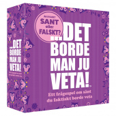 Det borde man ju veta - Sant eller Falskt Det borde man ju veta - Sant eller Falskt