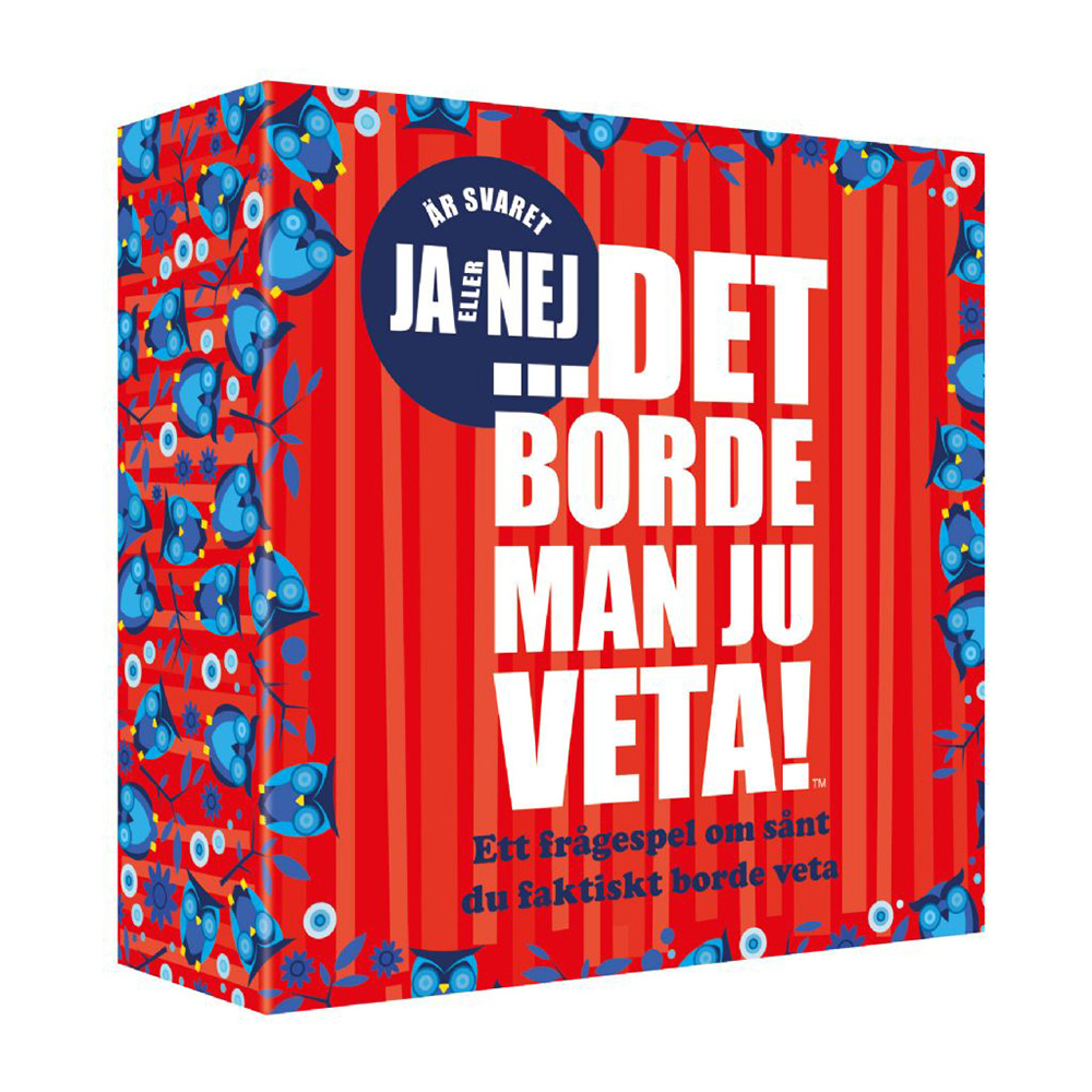 Det borde man ju veta JA/NEJ