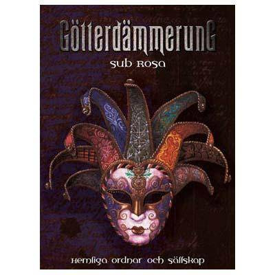 Götterdämmerung: Sub Rosa - Hemliga ordnar och sällskap