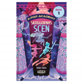 K-POP Academy - Bok 1 Skuggornas Scen K-POP Academy - Bok 1 Skuggornas Scen