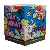 Say What? Say What?