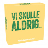 Vi skulle aldrig... Vi skulle aldrig...