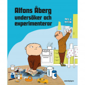 Alfons Åberg undersöker och experimenterar