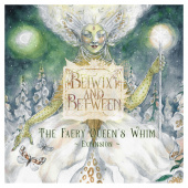 Betwixt and Between: Faery Queen's Whim (Exp.)