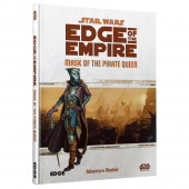 Star Wars RPG: Edge of the Empire - Mask of the Pirate Queen Star Wars RPG: Edge of the Empire - Mask of the Pirate Queen