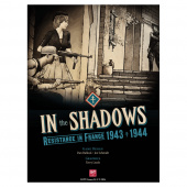 In the Shadows: Resistance in France 1943 - 1944 In the Shadows: Resistance in France 1943 - 1944