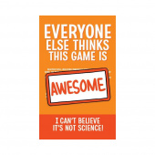 Everyone Else Thinks This Game is Awesome: I Can't Believe It's Not Science! (Exp.) Everyone Else Thinks This Game is Awesome: I Can't Believe It's Not Science! (Exp.)