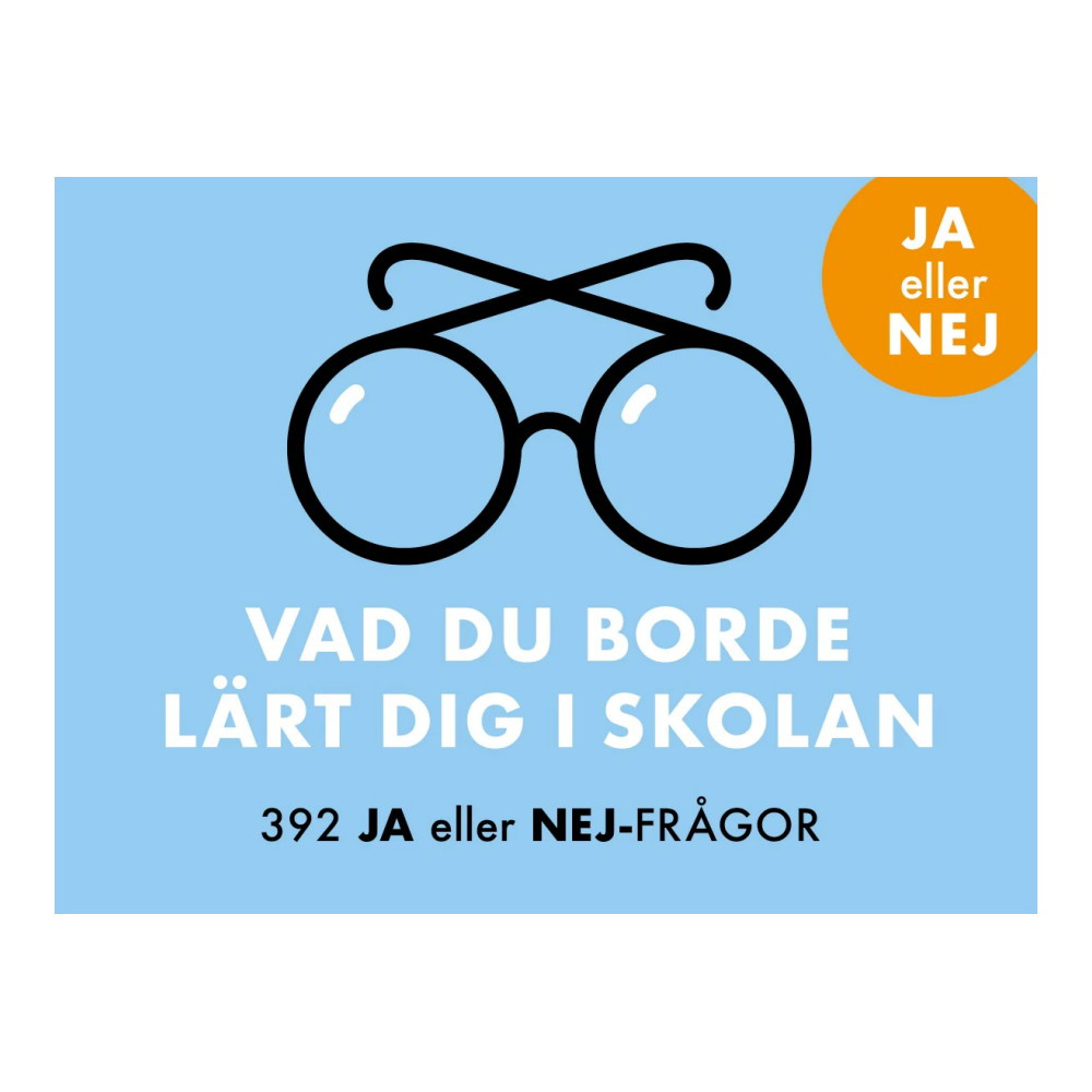 Vad du borde lärt dig i skolan - Ja eller Nej