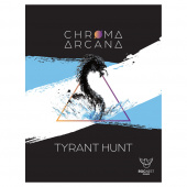 Chroma Arcana: Tyrant Hunt (Exp.) Chroma Arcana: Tyrant Hunt (Exp.)